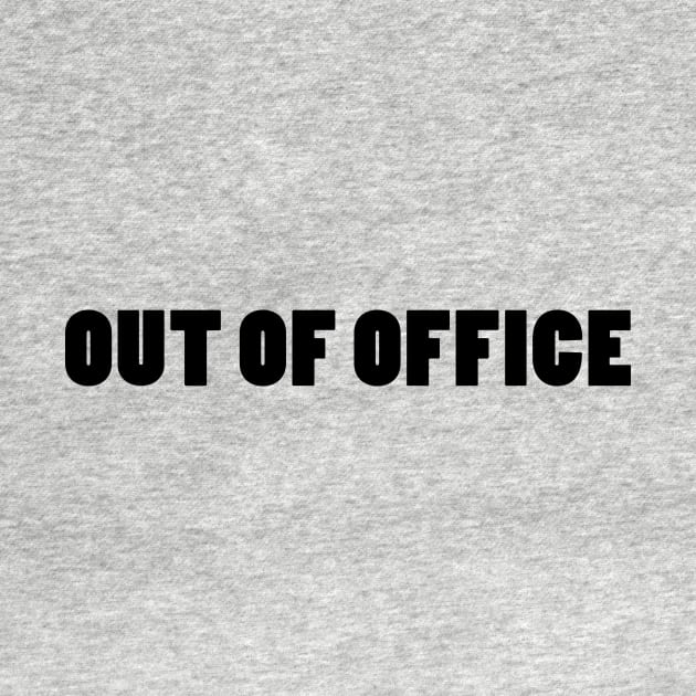 OUT OF OFFICE by PaletteDesigns